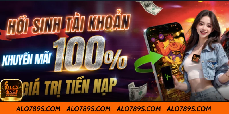 Thưởng nóng 100% hồi sinh tài khoản